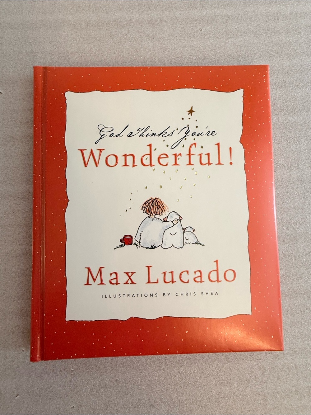 “God Thinks You’re Wonderful!” Max Lucado Children’s Hardback Book